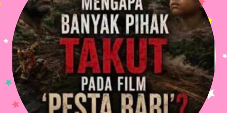 Benny K. Harman: Pelarangan Film “Pesta Babi” Cerminkan Ketakutan Kekuasaan pada Kritik !