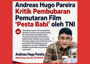 Mengapa Nonton Film Harus Dihadang Militer?, Wakil Ketua Komisi XIII DPR Kritik Pembubaran ‘Pesta Babi’ !