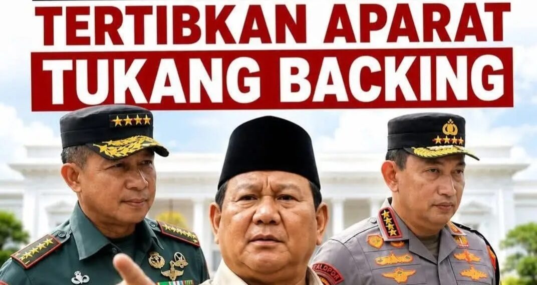 Prabowo Perintahkan TNI-Polri Bersihkan Oknum Beking Kegiatan Ilegal !