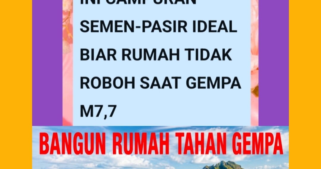 DI ATAS 3 LEMPENG: INI CAMPURAN SEMEN-PASIR IDEAL BIAR RUMAH TIDAK ROBOH SAAT GEMPA M7,7