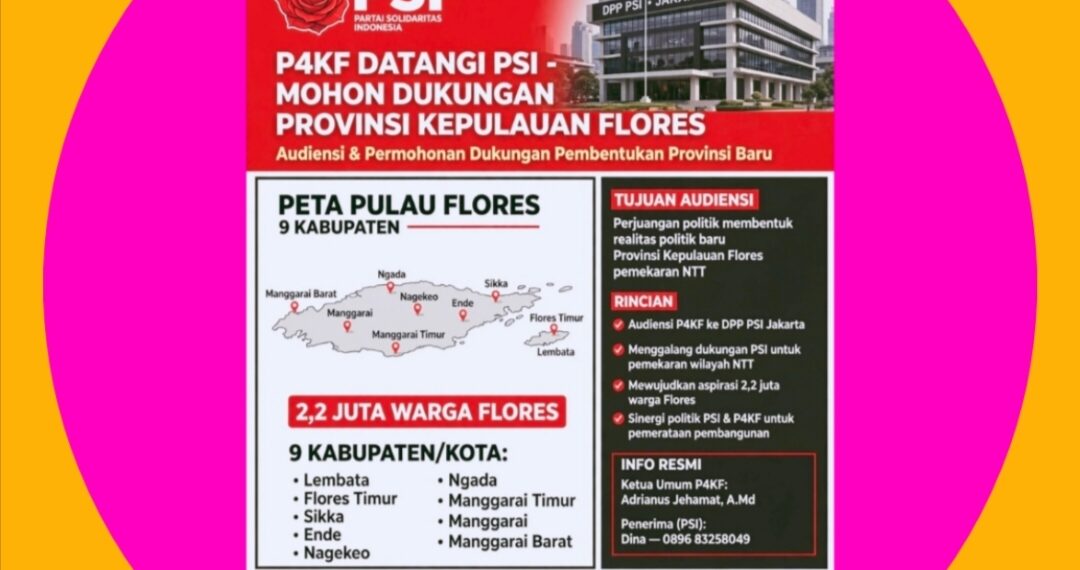 BREAKING! Setelah Gerindra, Golkar & PDI Perjuangan, P4KF Resmi Ketuk PSI – Perjuangan Provinsi Kepulauan Flores Adalah Perjuangan Politik Membentuk Realitas Baru